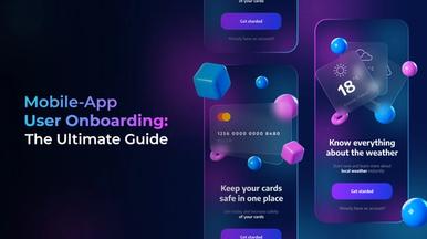 Mobile-App User Onboarding: The Ultimate Guide