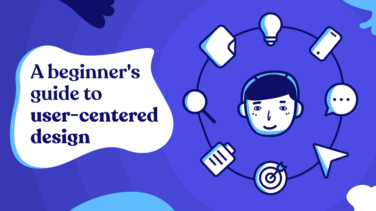 A Beginner’s Guide to User-Centered Design