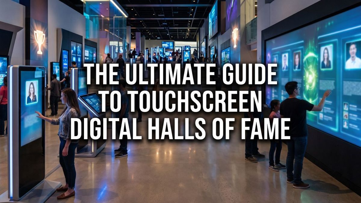 The Ultimate Guide to Touchscreen Digital Halls of Fame