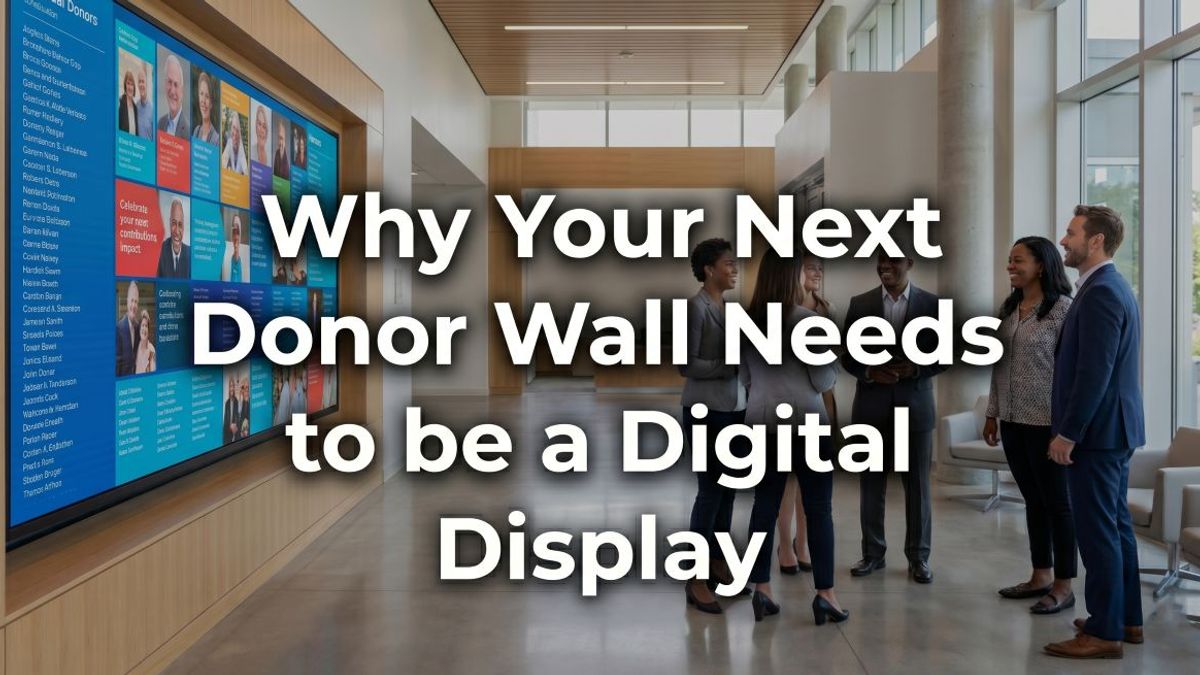 Why Your Next Donor Wall Needs to be a Digital Display