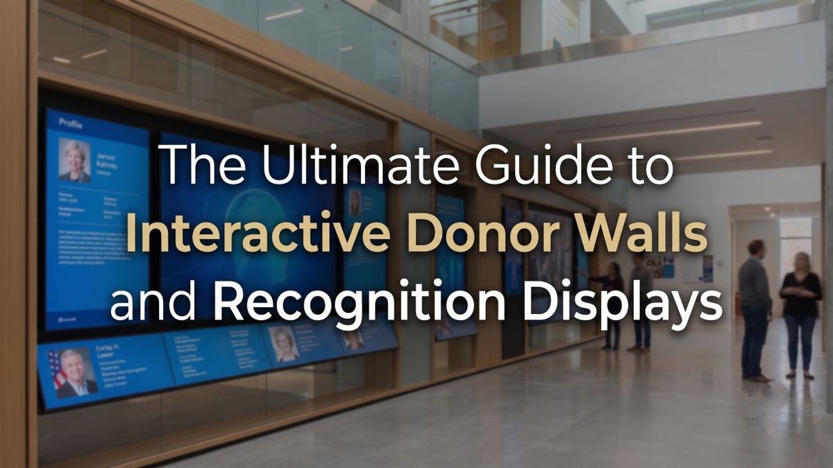 The Ultimate Guide to Interactive Donor Walls and Recognition Displays