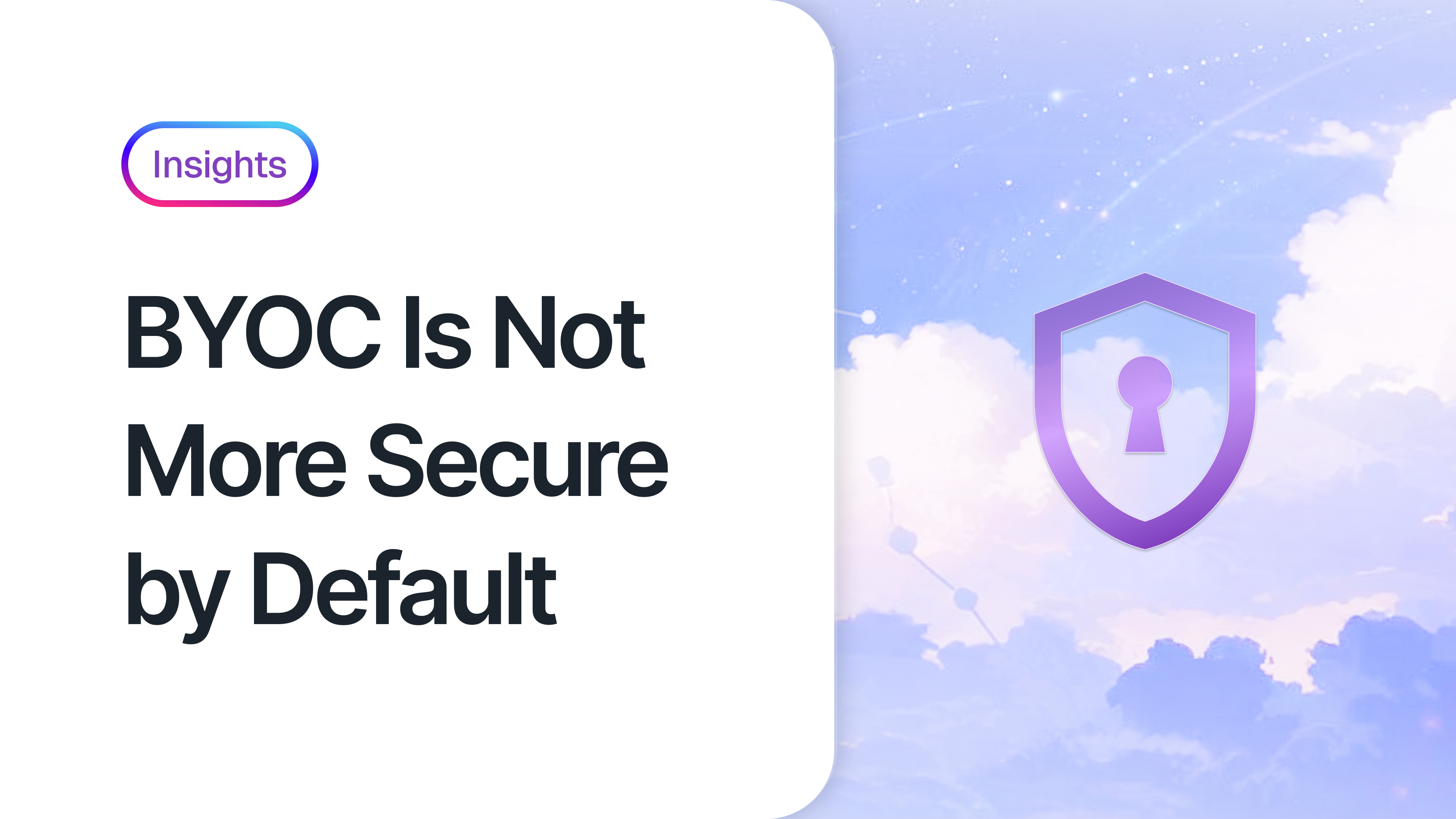 BYOC is not more secure by default