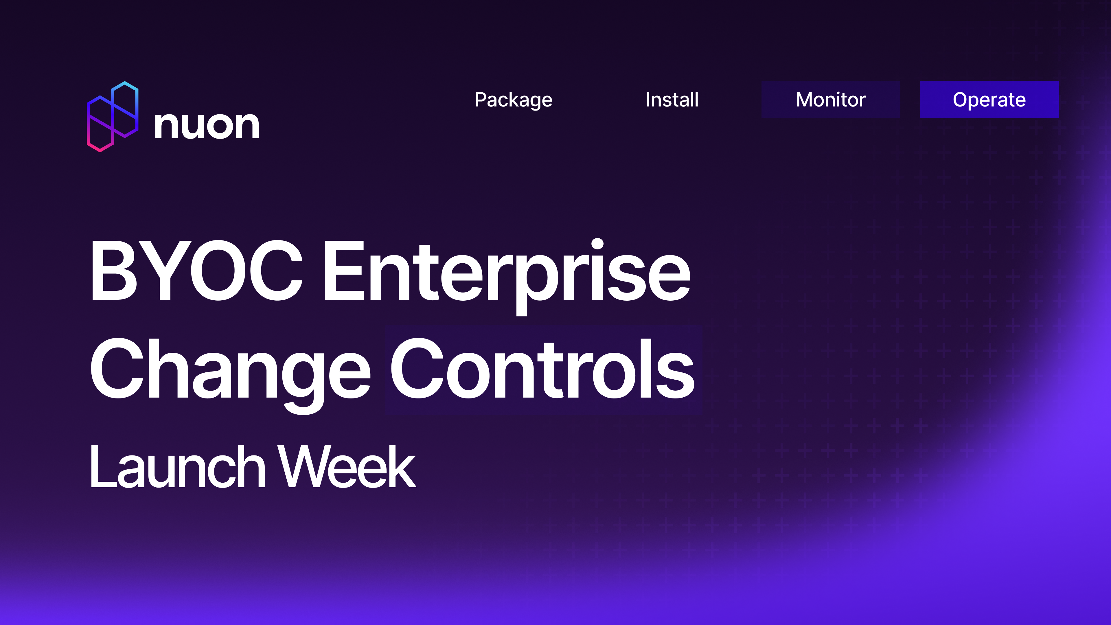 Image: BYOC Enterprise Change Controls - Launch Week