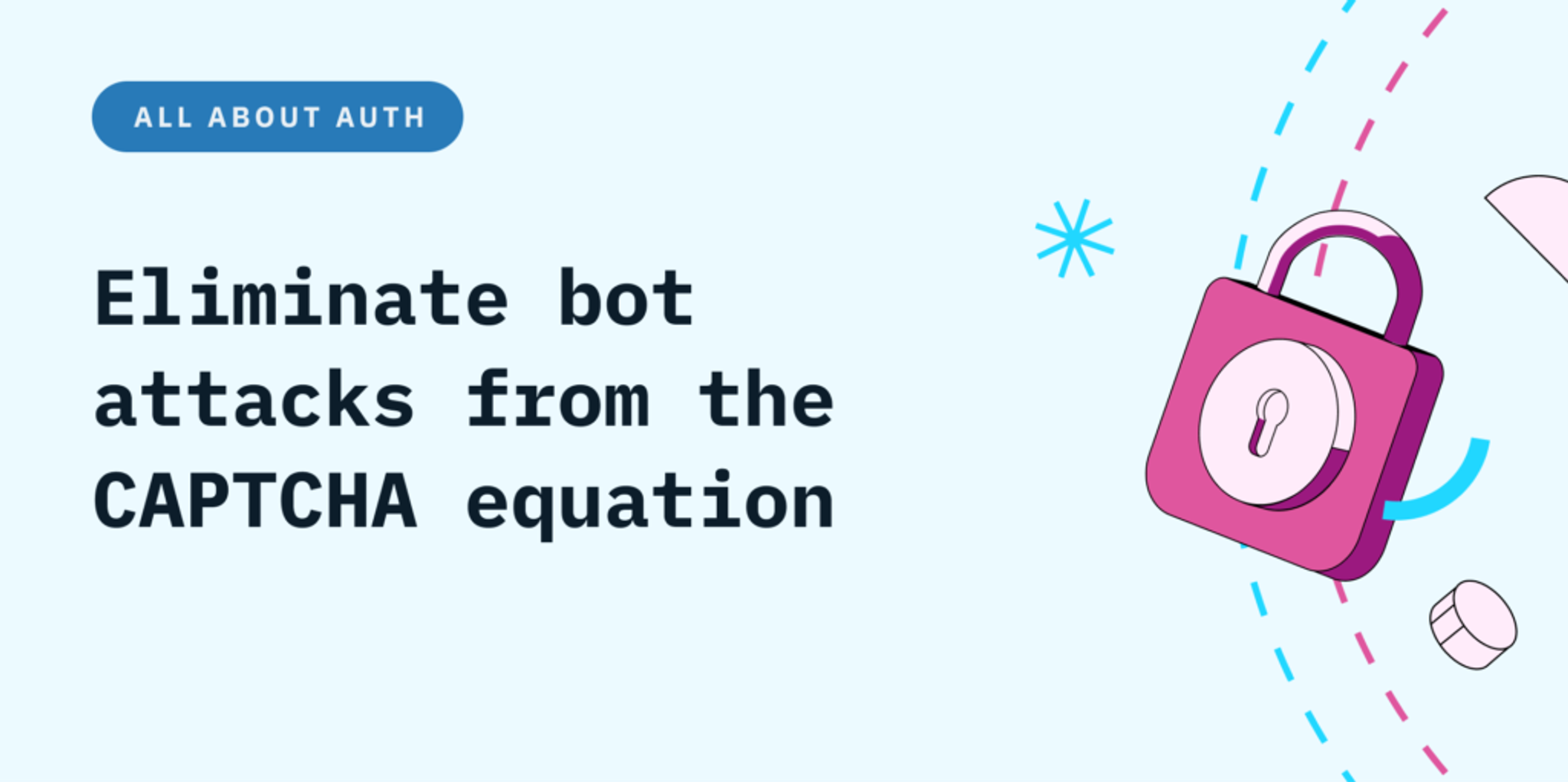 Eliminate bot attacks from the CAPTCHA equation