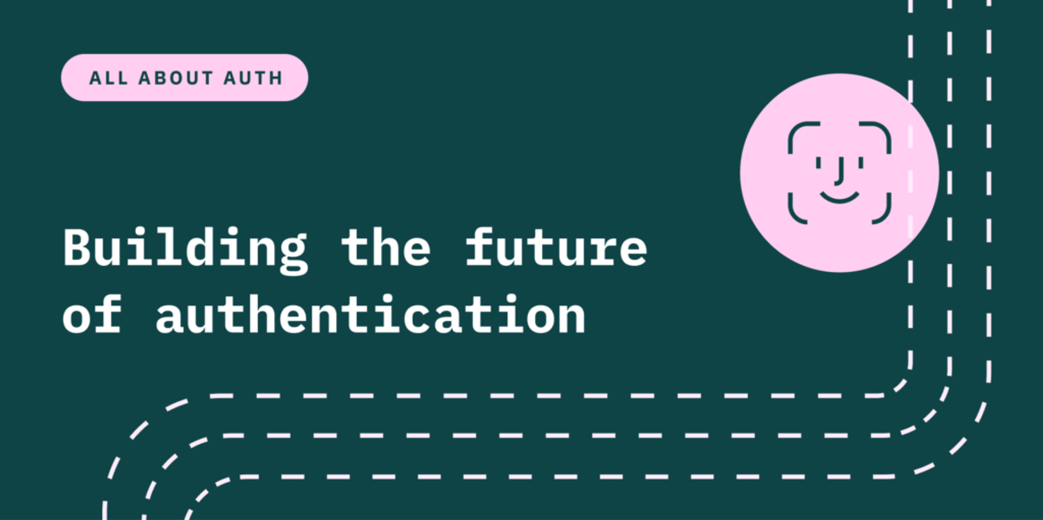 Building the future of authentication