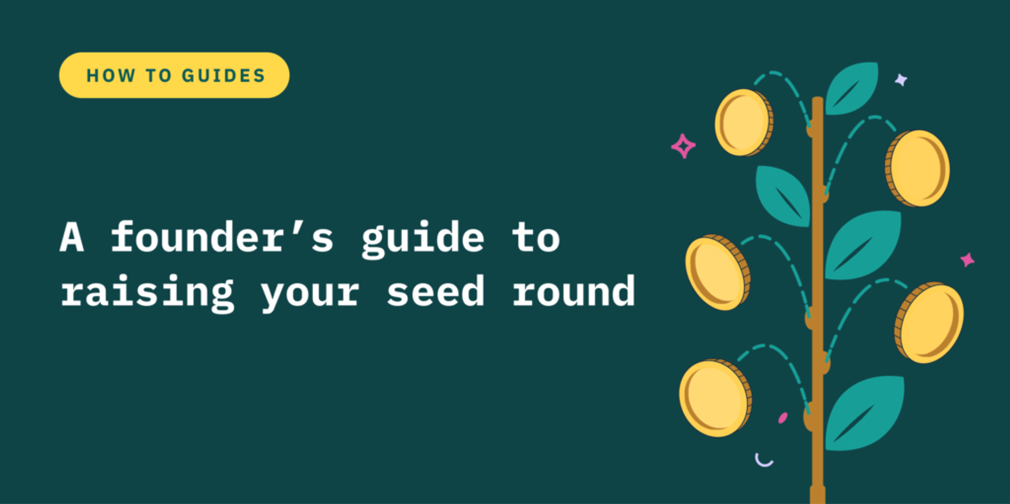 A founder’s guide to raising your seed round