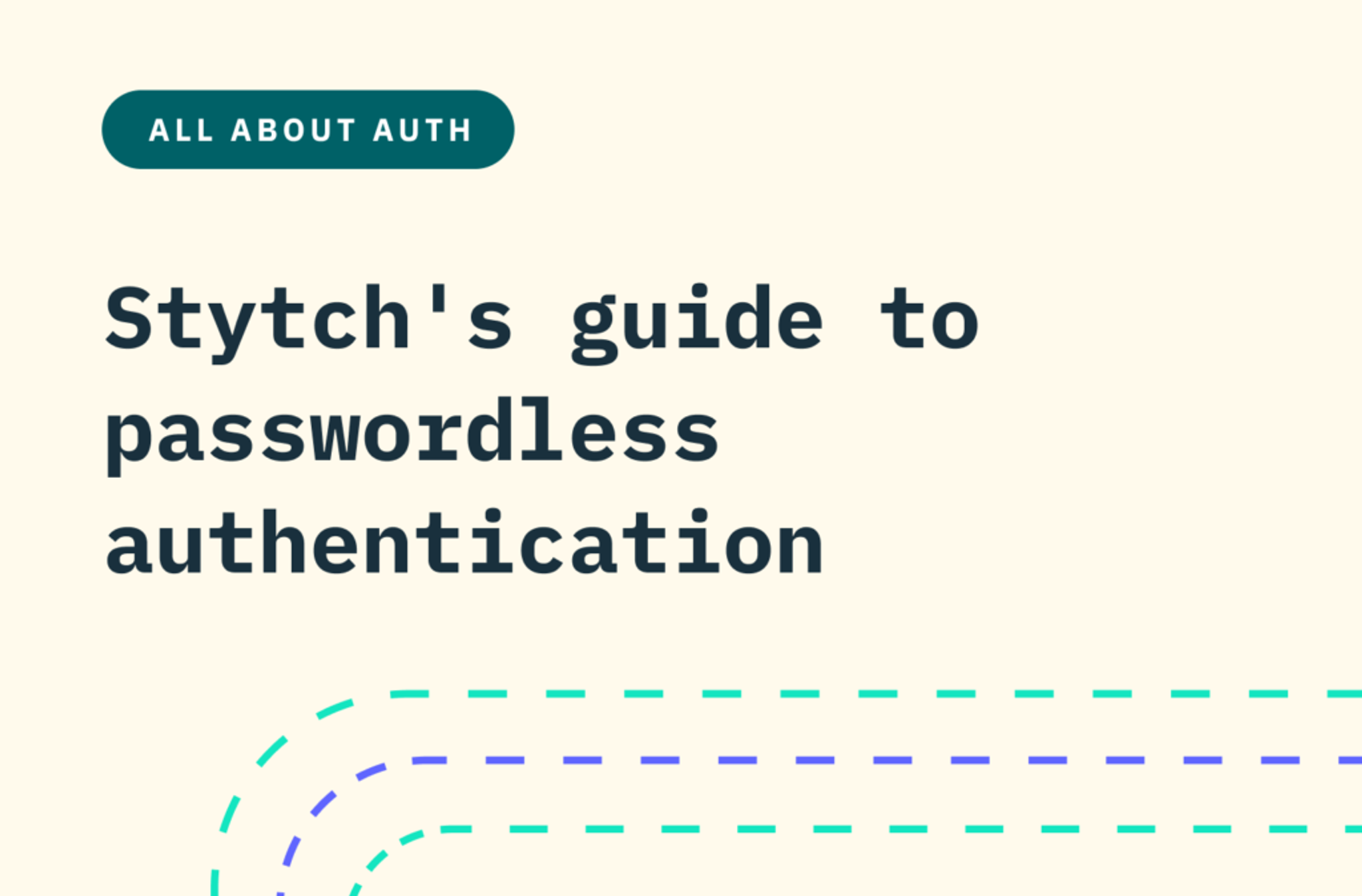 Stytch's guide to passwordless authentication