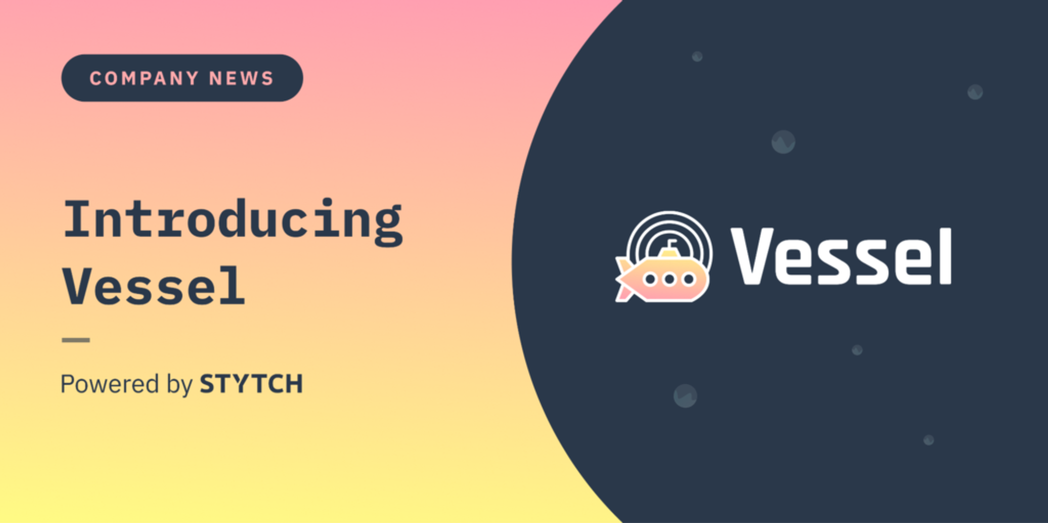 Introducing Vessel, powered by Stytch