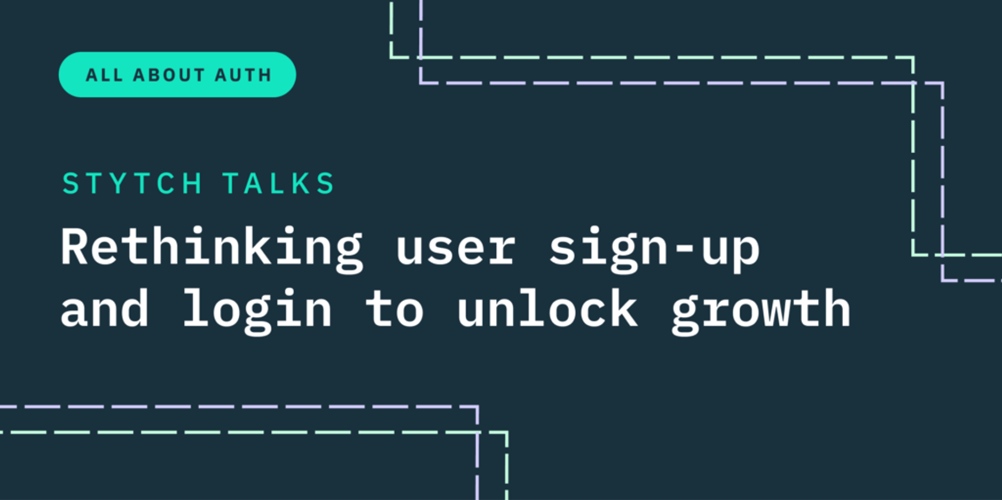 Stytch Talks with Brian Hale: rethinking user sign-up and login to unlock growth