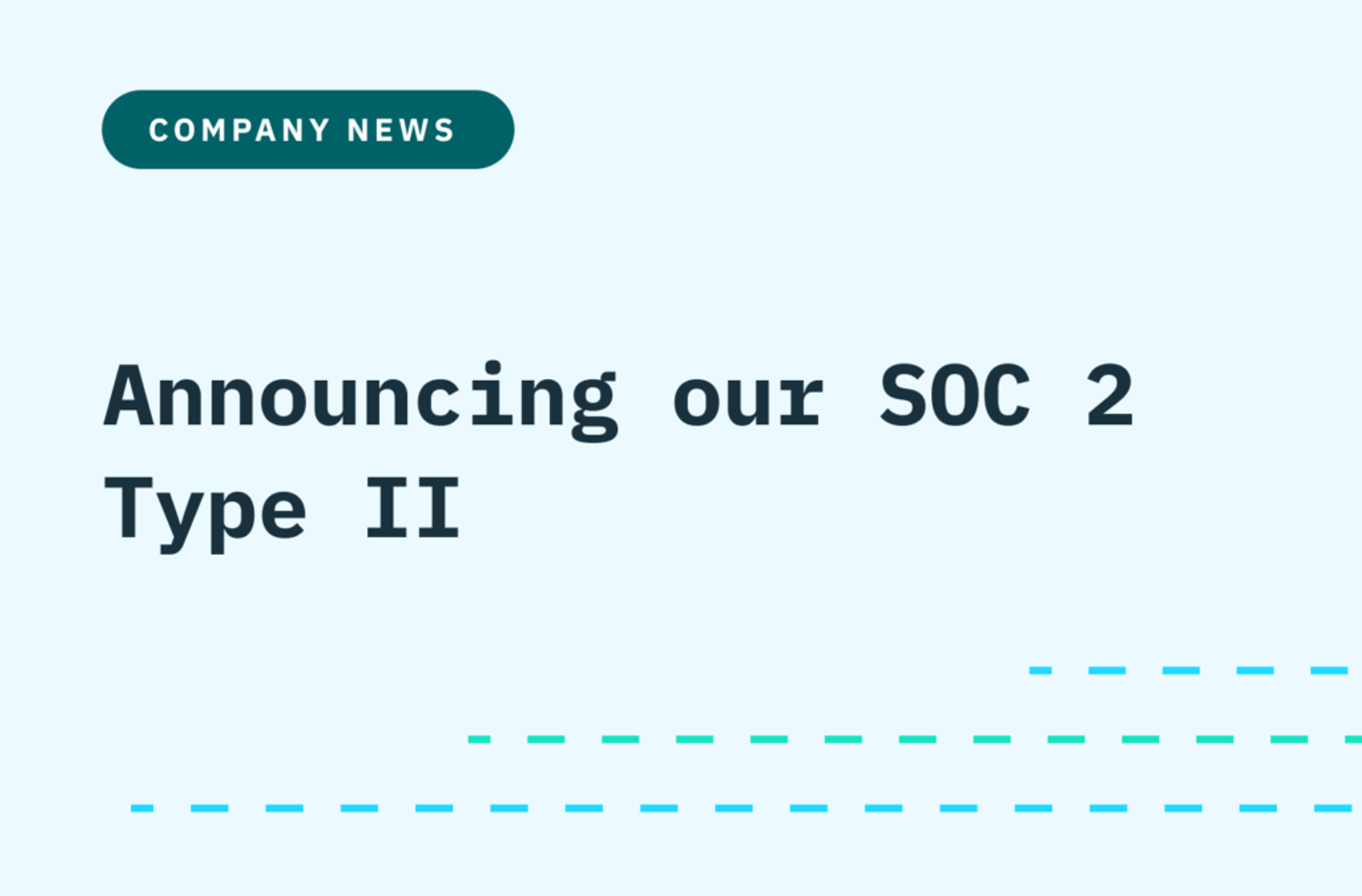 Announcing our SOC 2 Type II