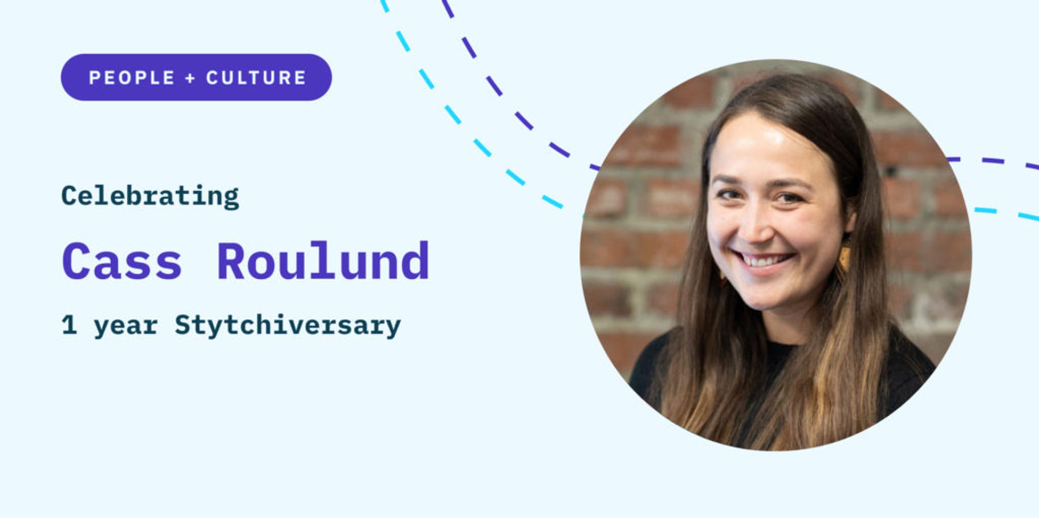 It's a Stytchiversary with Cass Roulund!