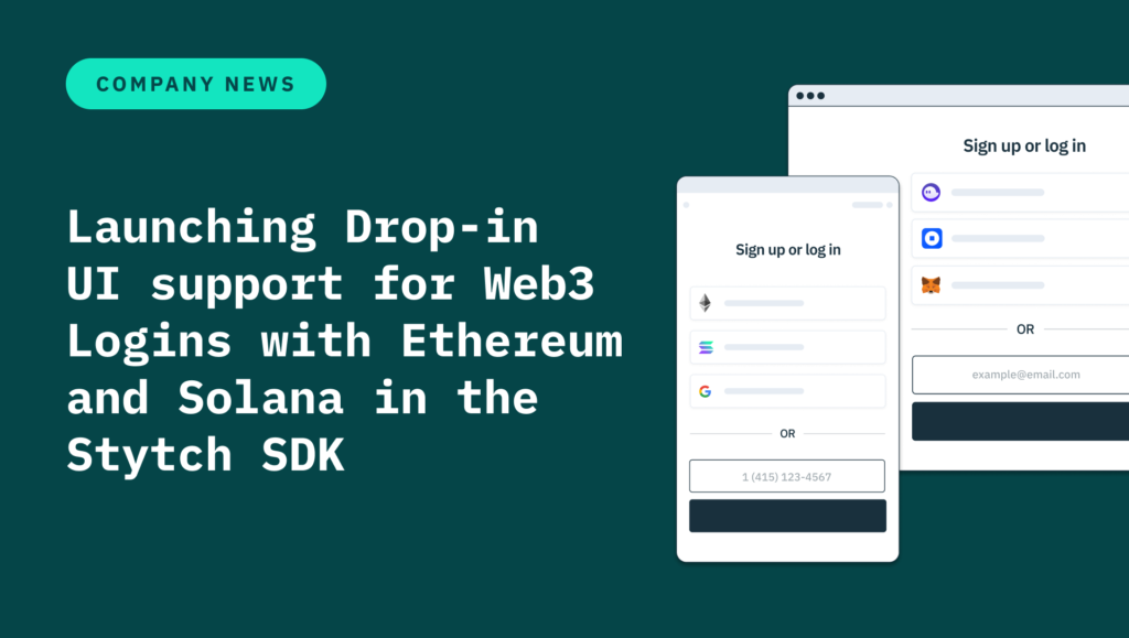 Launching Drop-in UI support for Web3 Logins with Ethereum and Solana in the Stytch SDK