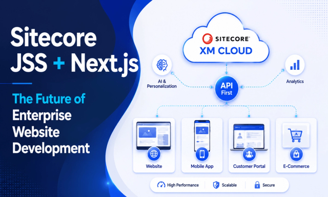 Sitecore JSS & Next.js: The Future of Enterprise Website Development