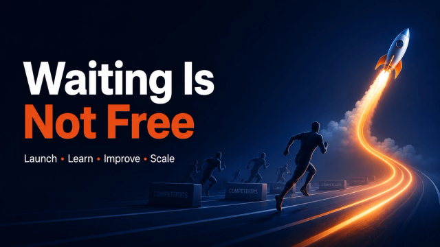 What Does Delaying Your Website, App or MVP Cost Your Business?
