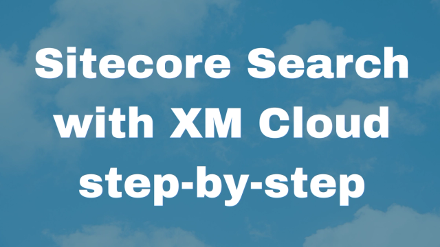 Sitecore Search with XM Cloud step-by-step