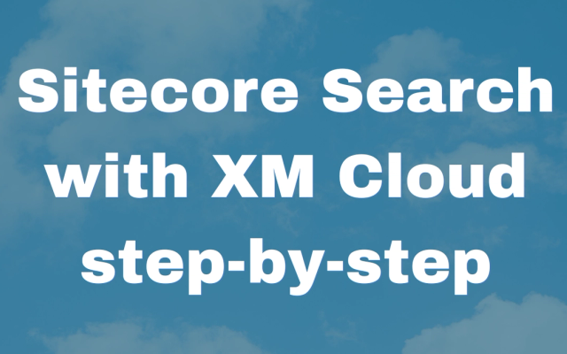 Sitecore Search with XM Cloud step-by-step