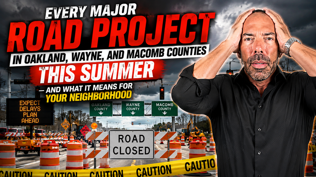 Every Major Road Project in Oakland, Wayne, and Macomb Counties This Summer — and What It Means for Your Neighborhood