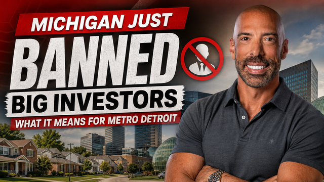 Michigan Just Banned Big Investors from Buying More Homes — Here's What It Actually Means for Metro Detroit