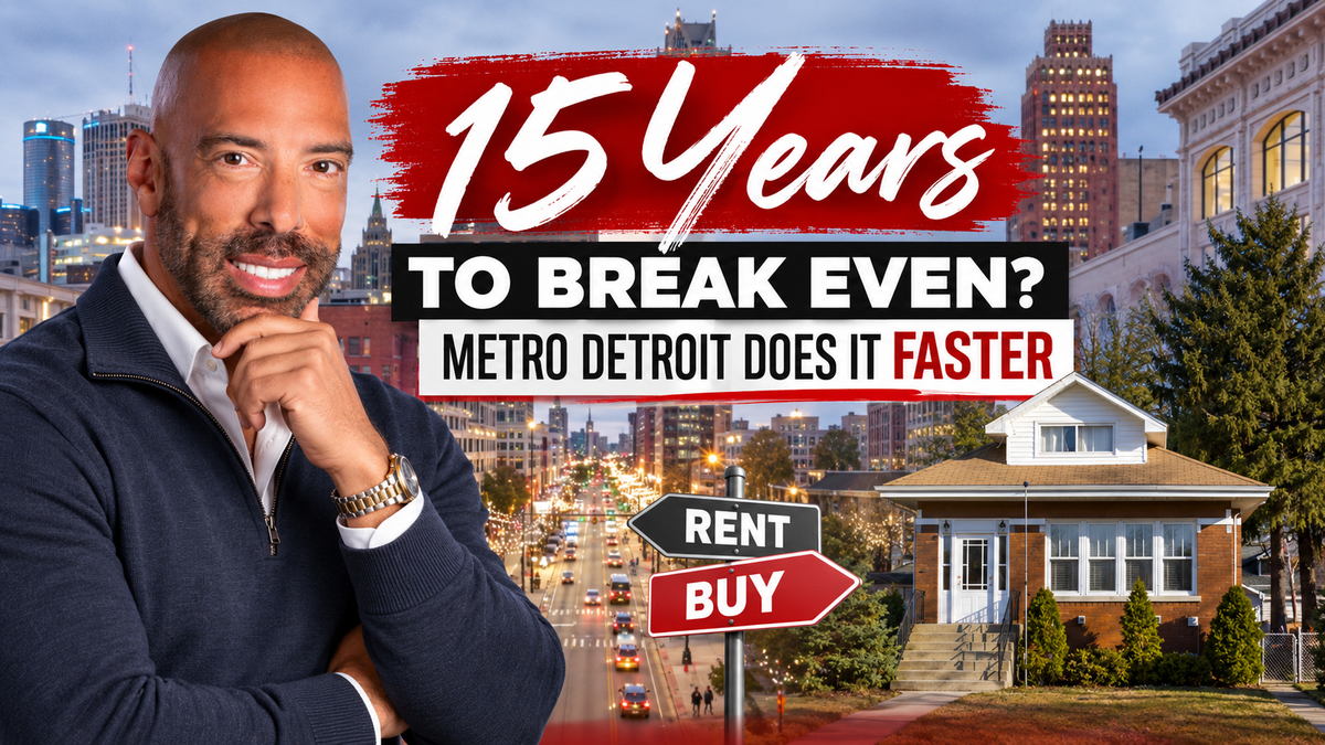 It Takes 15 Years to Break Even Renting vs. Buying Nationally. Metro Detroit Does It Faster.