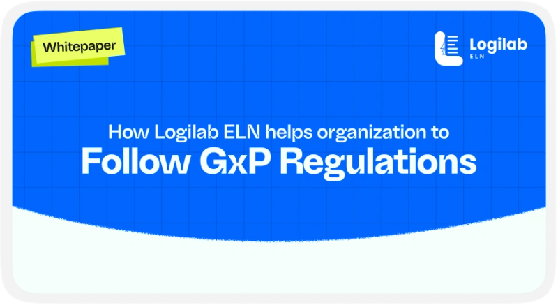 How Logilab ELN Helps Organizations Follow GxP Regulations