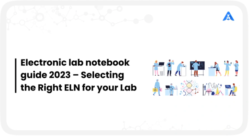 Electronic lab notebook guide 2023 – Selecting The Right ELN for your Lab