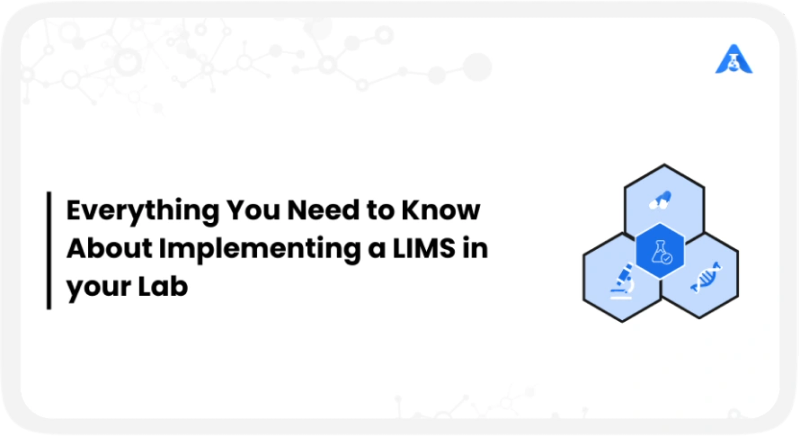Everything You Need to Know About Implementing a LIMS in your Lab