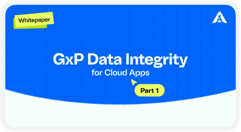 GxP Data Integrity for Cloud Apps – Part 1