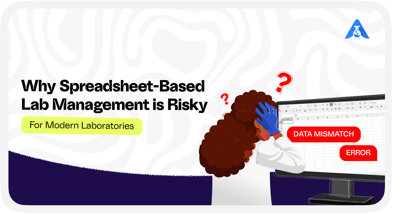 Why Spreadsheet-Based Lab Management is Risky for Modern Laboratories