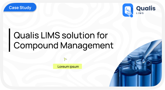 Automating Compound Management in Drug Discovery Laboratories with Qualis LIMS