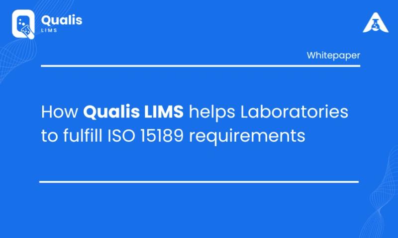 How Qualis LIMS Helps Laboratories Fulfil ISO 15189 Requirements