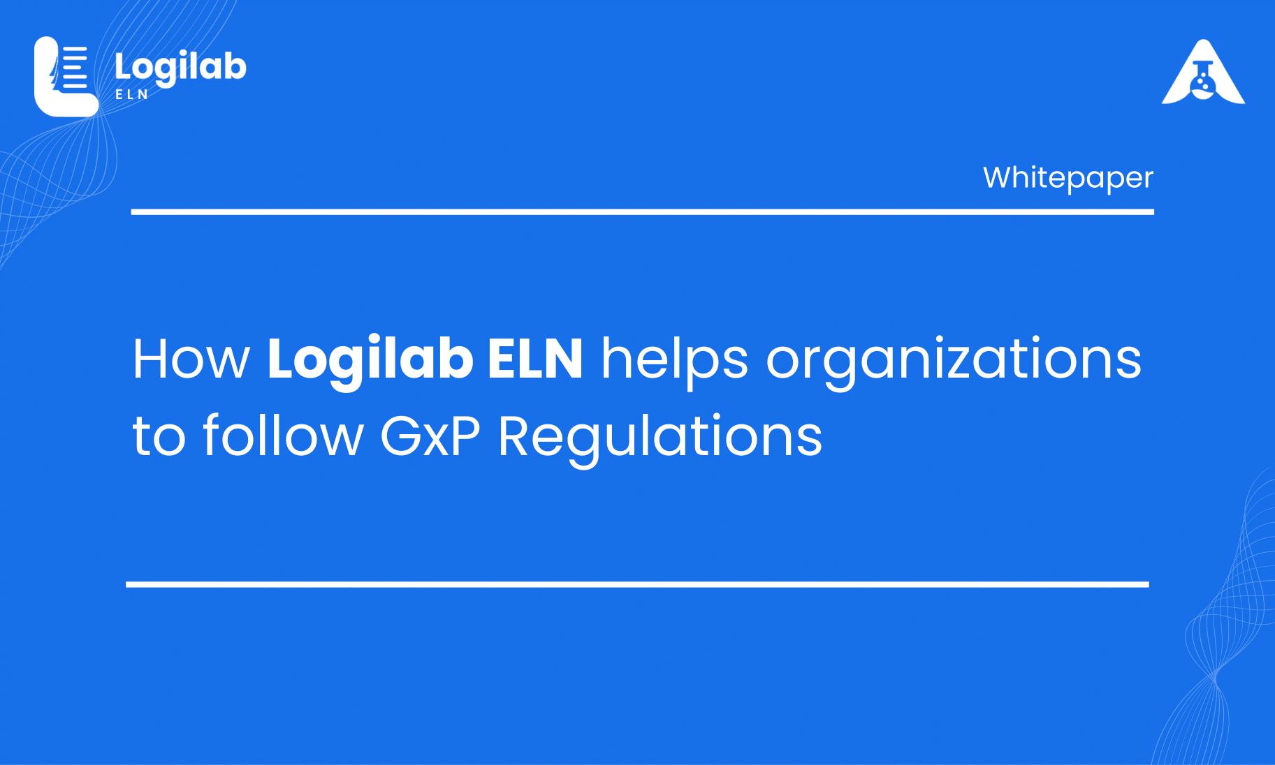 How Logilab ELN Helps Organizations Follow GxP Regulations