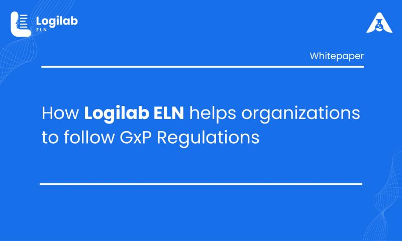 How Logilab ELN Helps Organizations Follow GxP Regulations