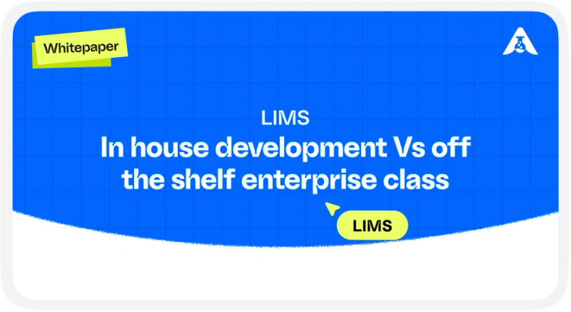 LIMS-In-House Development vs Off-the-Shelf Enterprise Class