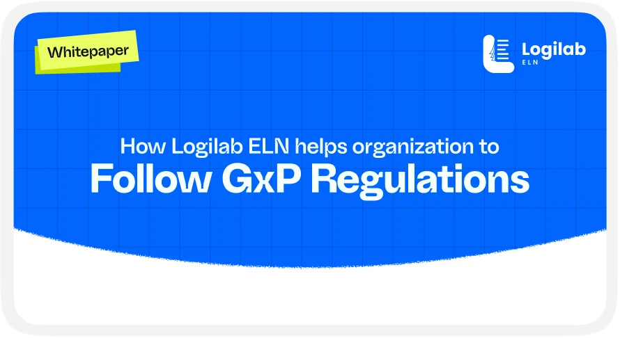 How Logilab ELN Helps Organizations Follow GxP Regulations