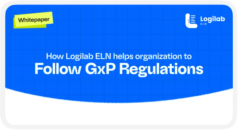 How Logilab ELN Helps Organizations Follow GxP Regulations