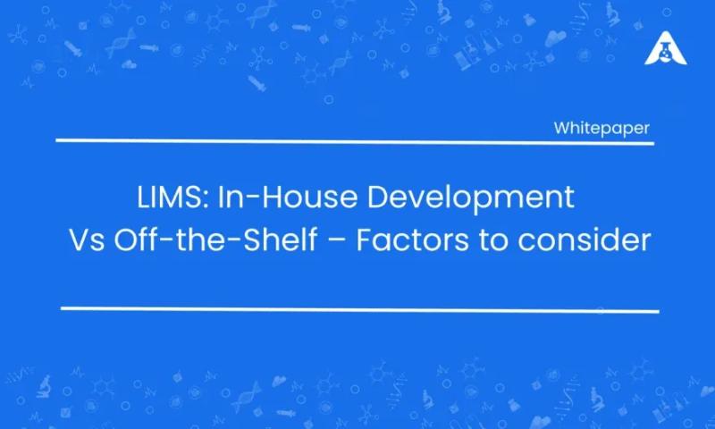 LIMS-In-House Development vs Off-the-Shelf Enterprise Class