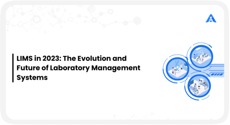 LIMS in 2023: The Evolution and Future of Laboratory Management Systems