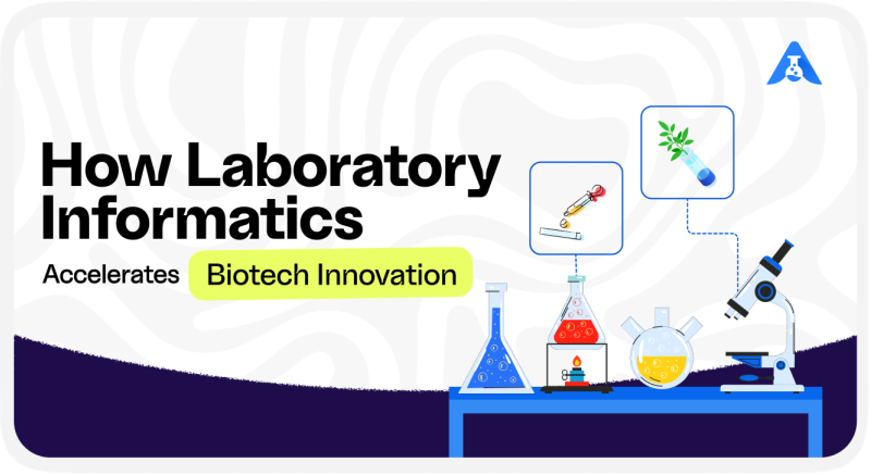 How Laboratory Informatics Accelerates Biotech Innovation