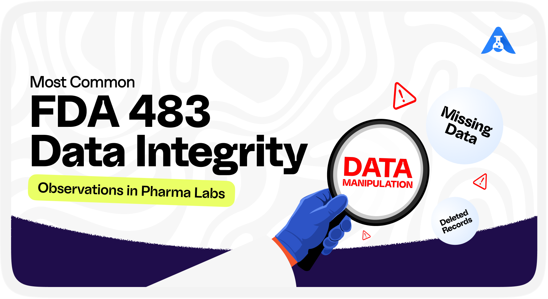 Data Integrity - Pharma labs Observation and Most common FDA challenges 