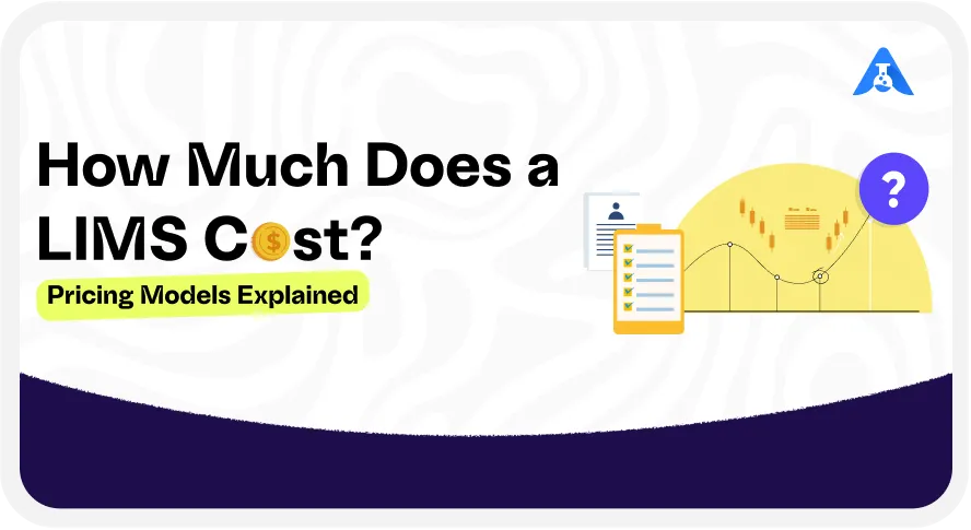 How Much Does a LIMS Cost? Pricing Models Explained