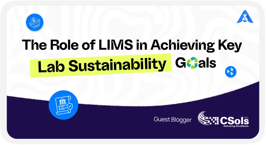 The Role of LIMS in Achieving Key Lab Sustainability Goals