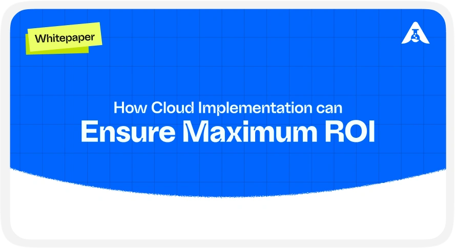 How Cloud Implementation Can Ensure Maximum ROI for Laboratories