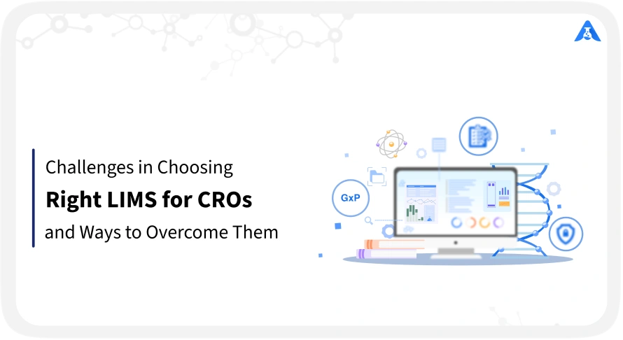 Why CROs Need Advanced Laboratory Informatics Solutions