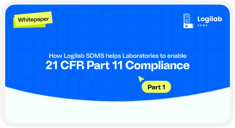 How Logilab SDMS Helps Laboratories Enable 21 CFR Part 11 Compliance - Part 1
