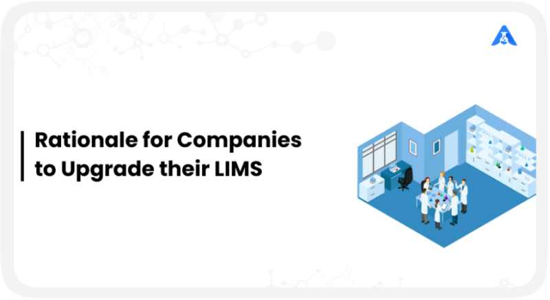 Rationale For Companies to Upgrade Their LIMS
