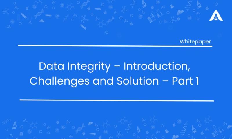 Data Integrity Introduction, Challenges and Solution – Part 1