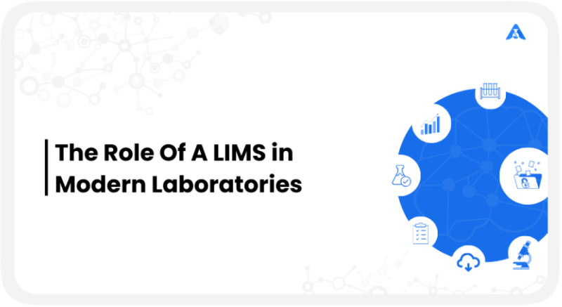 The Role Of A LIMS In Modern Laboratories