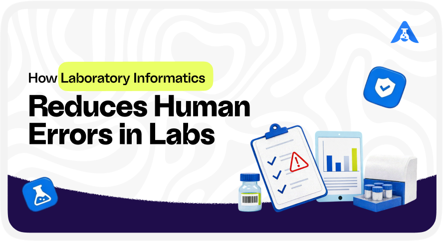  How Laboratory Informatics Reduces Human Errors in Labs