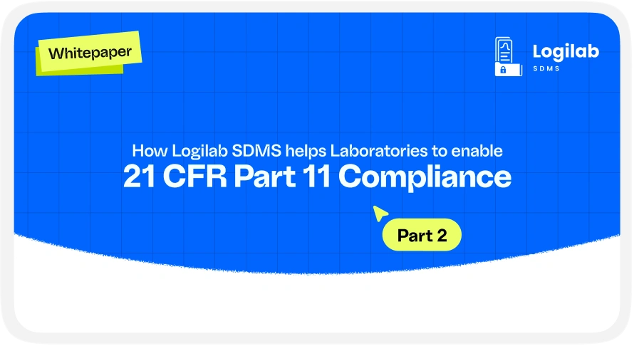 How Logilab SDMS Helps Laboratories Enable 21 CFR Part 11 Compliance - Part 2 