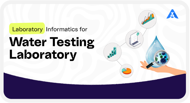 Laboratory Informatics for Water Testing Laboratories